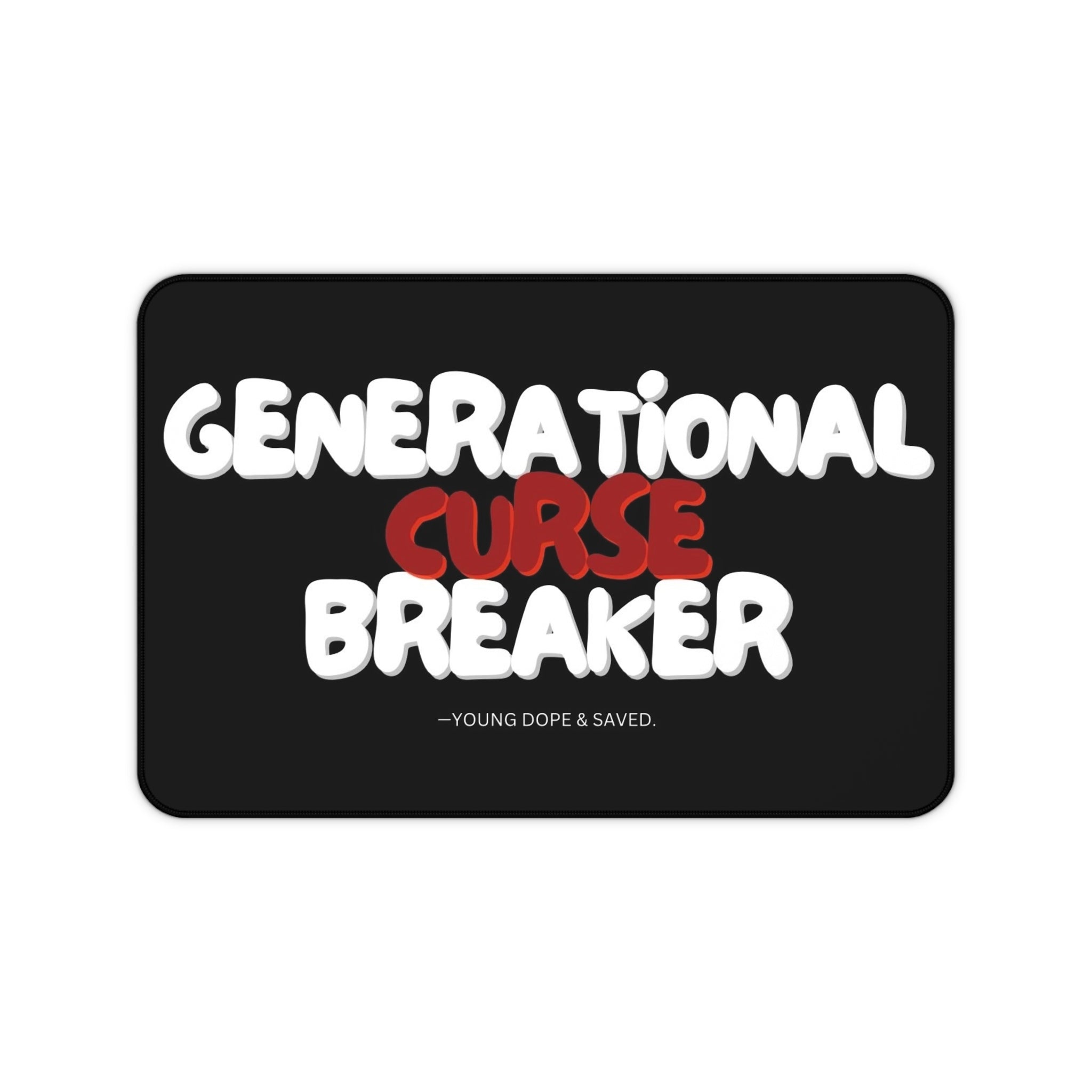 Generational Curse Breaker Desk Mat - Empowering Workspace Decor, Gamer Gift, College Essential, Inspirational Office Mat, Custom Mouse Pad